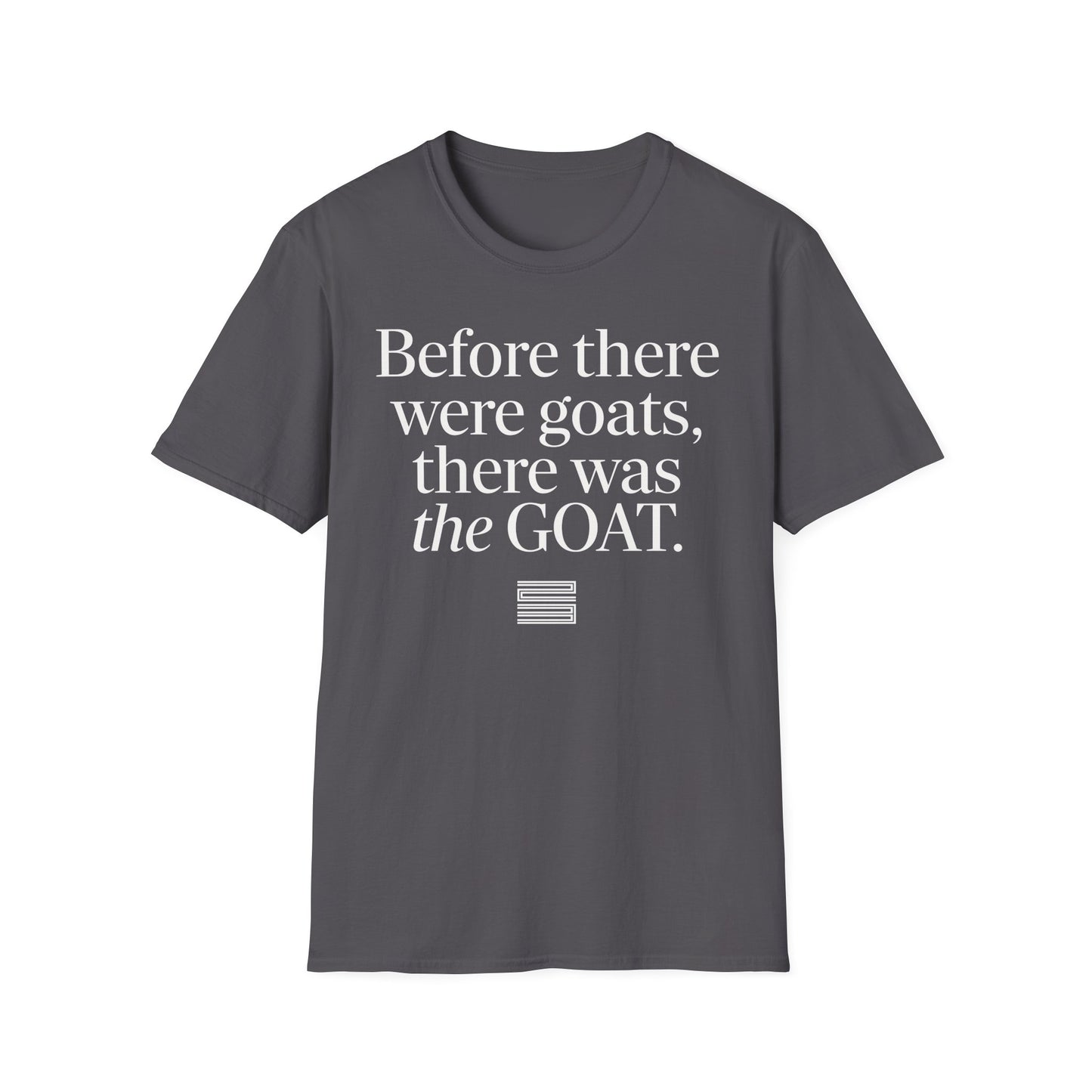 Before there were goats... T-Shirt