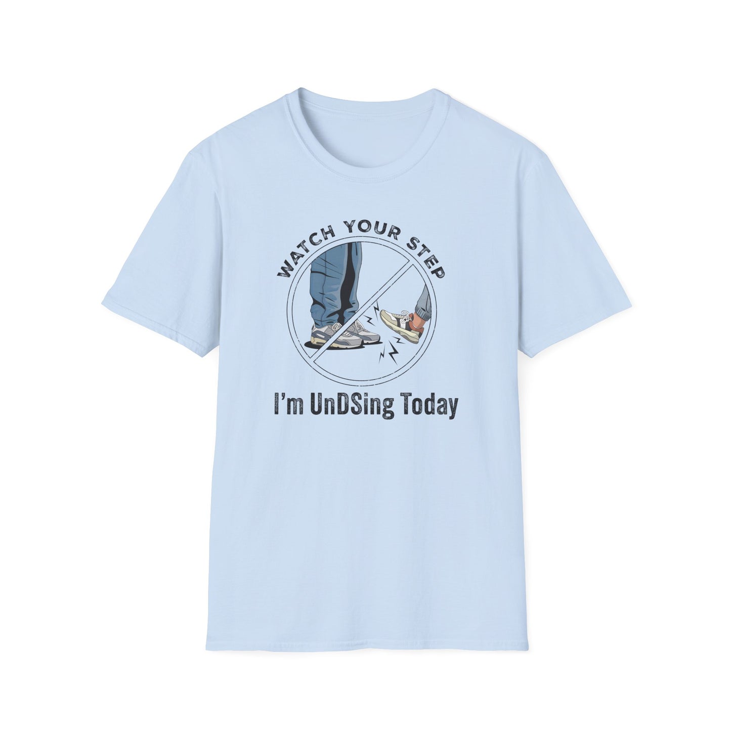 I'm UnDSing Today T-Shirt