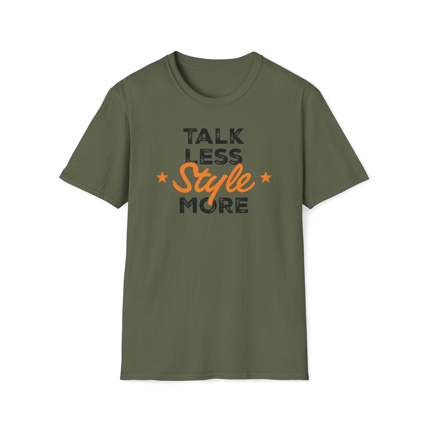 Talk Less Style More T-Shirt