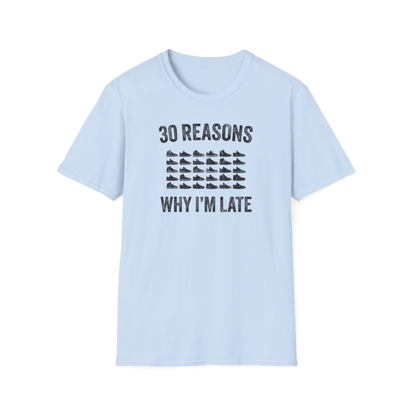 30 Reasons Why I'm Late T-Shirt