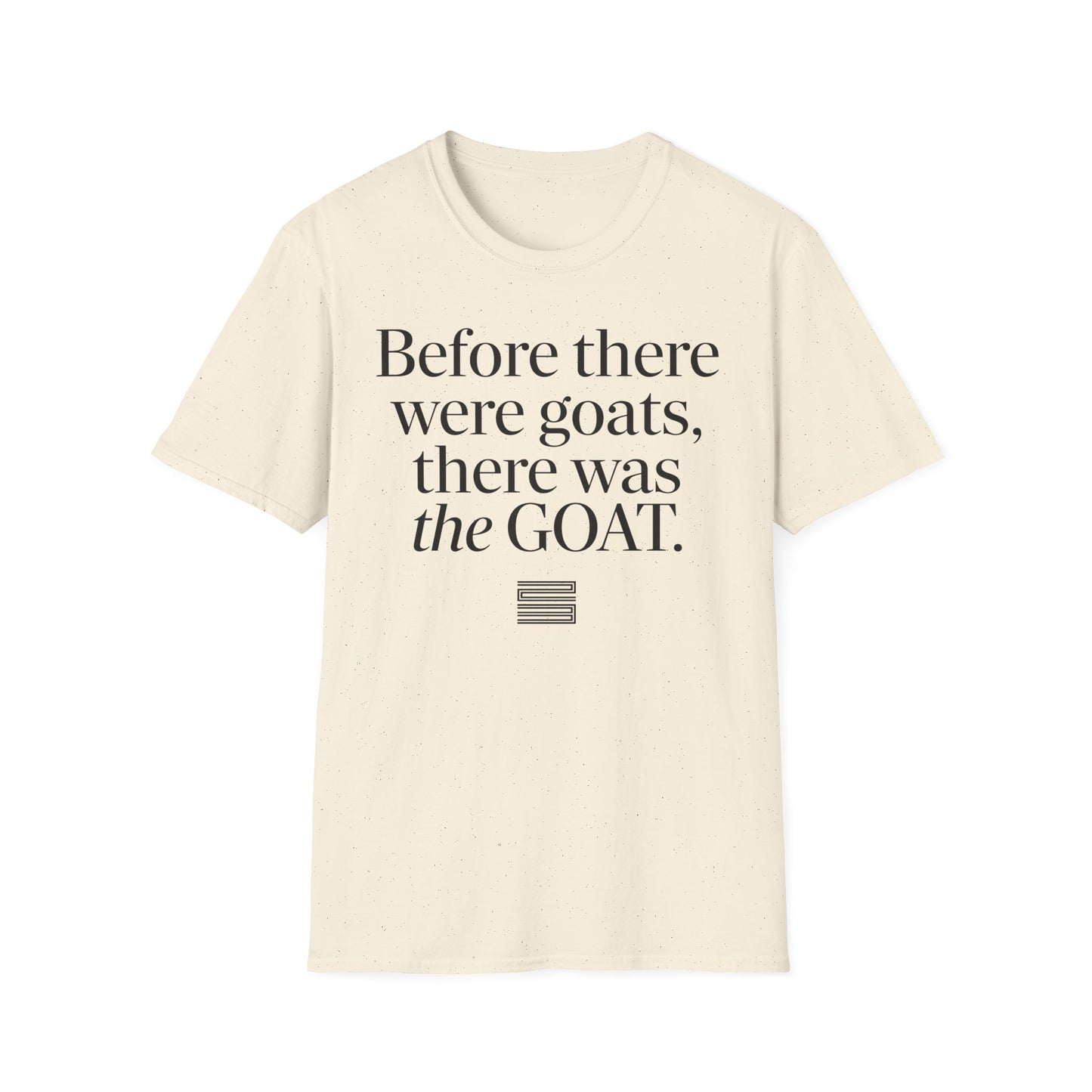 Before there were goats... T-Shirt