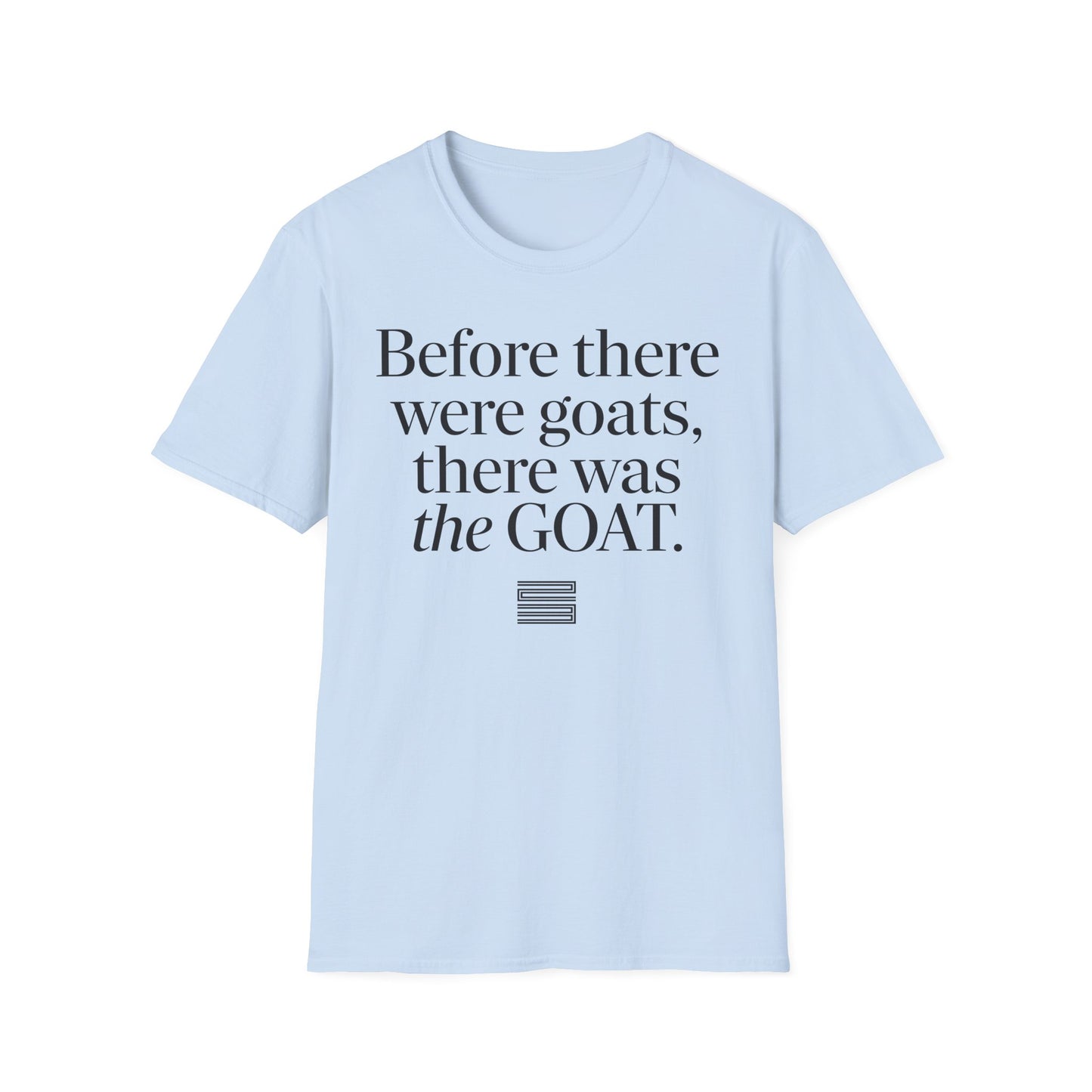 Before there were goats... T-Shirt