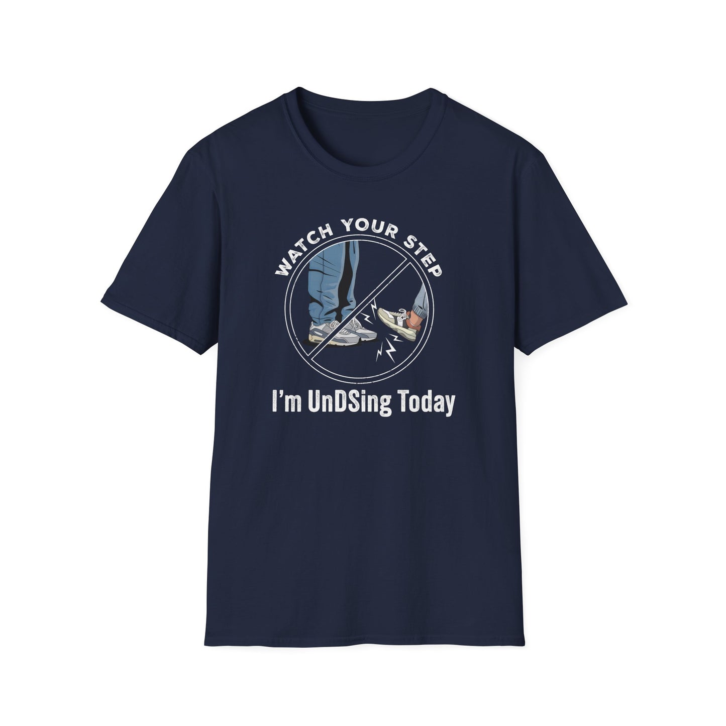 I'm UnDSing Today T-Shirt