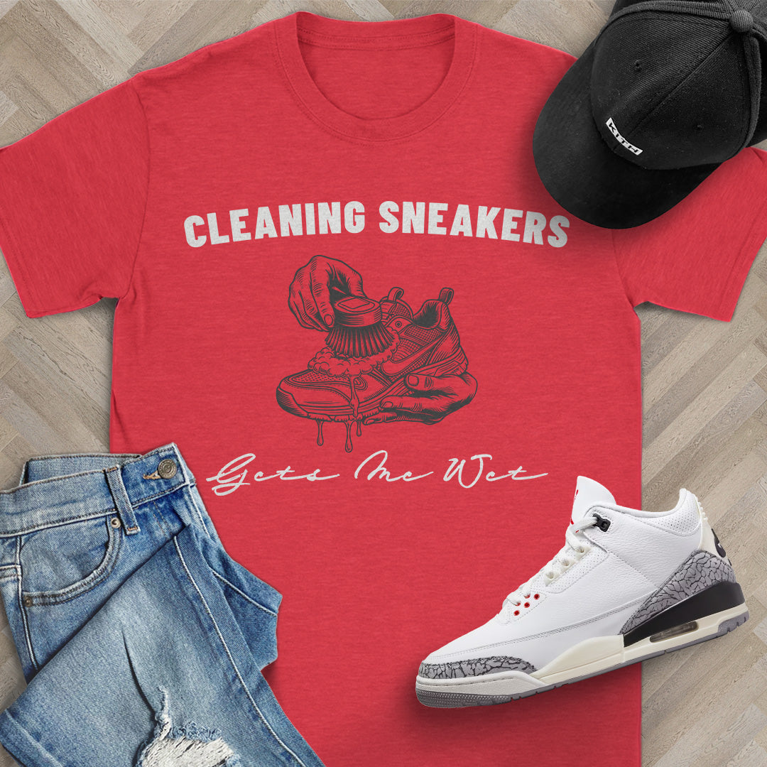 Cleaning Sneakers Gets Me Wet T-Shirt