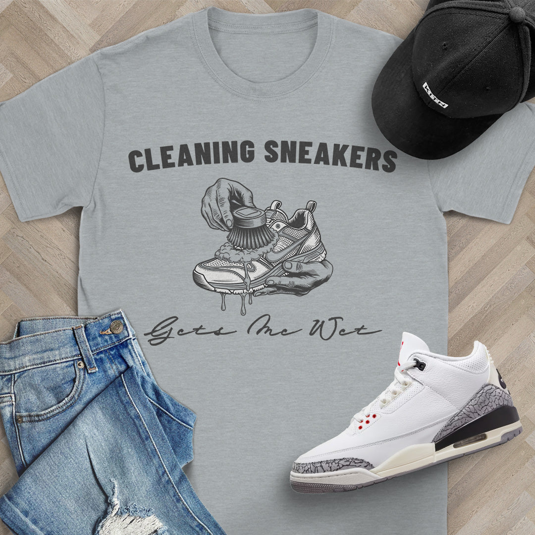 Cleaning Sneakers Gets Me Wet T-Shirt