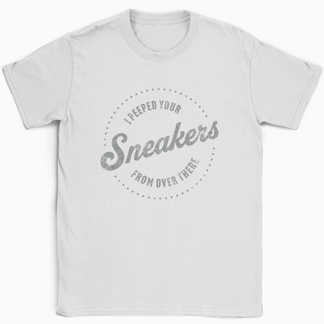 I Peeped Your Sneakers From Over There Circle T-Shirt