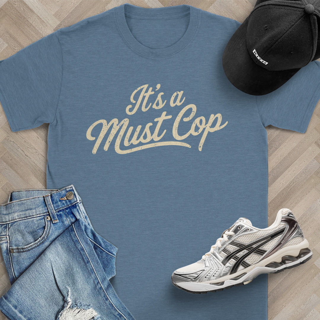 It's a Must Cop T-Shirt