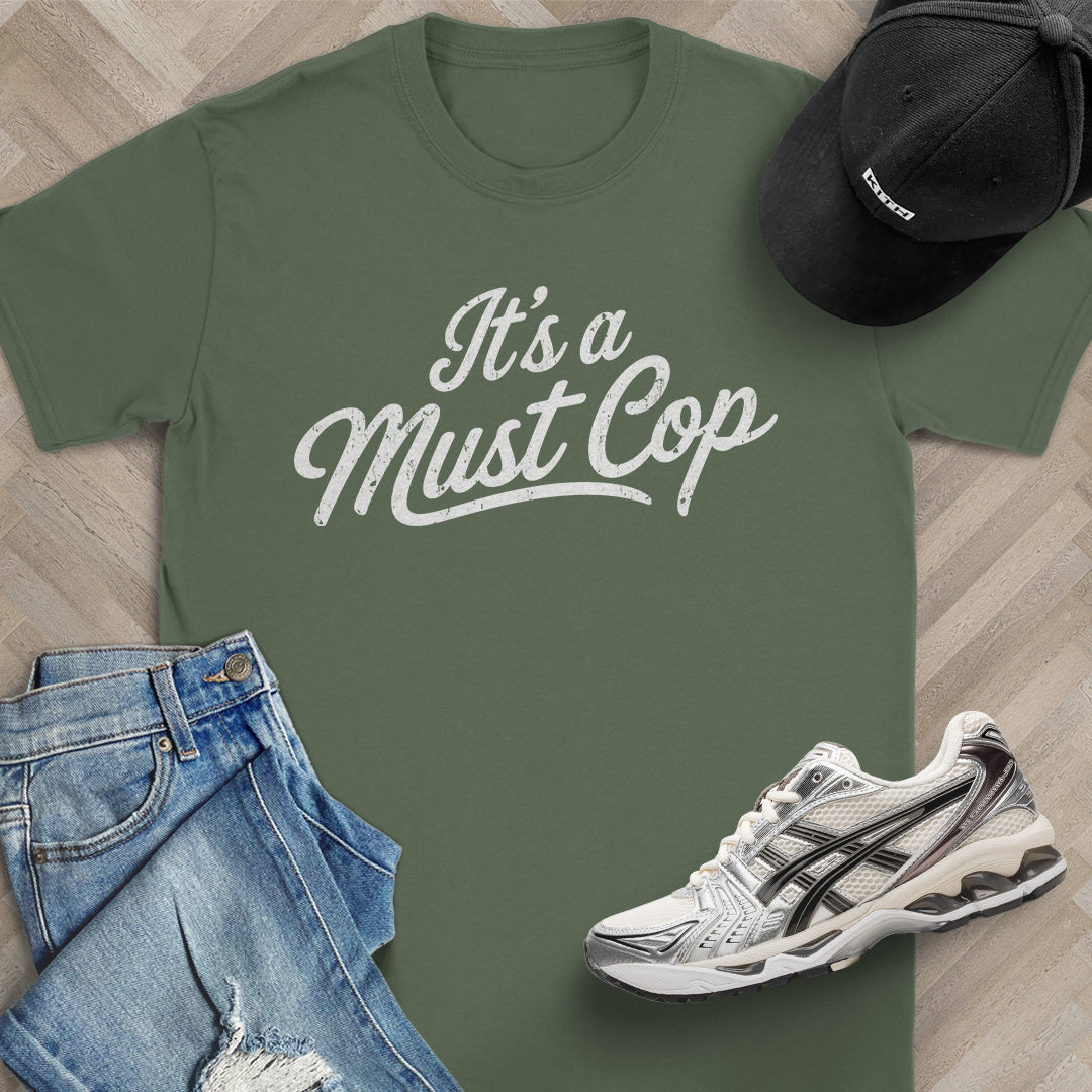 It's a Must Cop T-Shirt