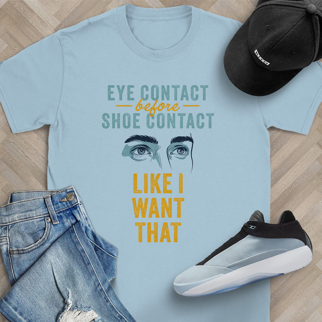 Like I Want That T-Shirt