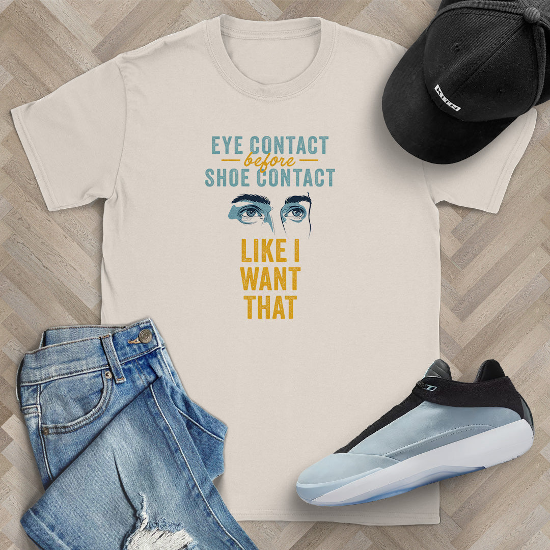Like I Want That T-Shirt