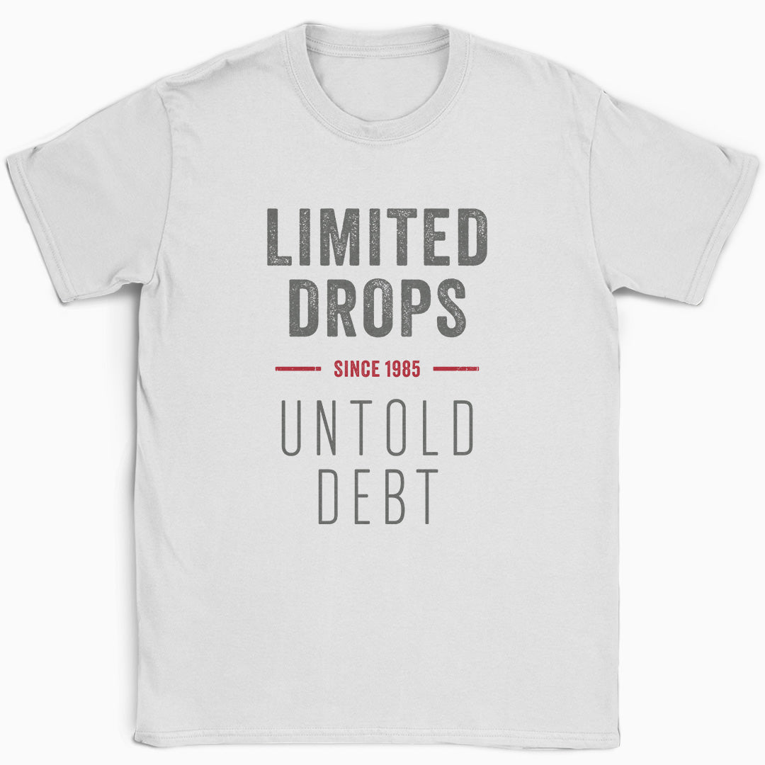 Limited Drops Untold Debt T-Shirt