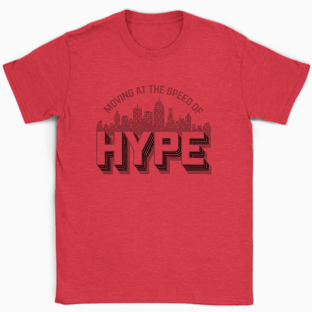 Moving at the Speed of Hype T-Shirt