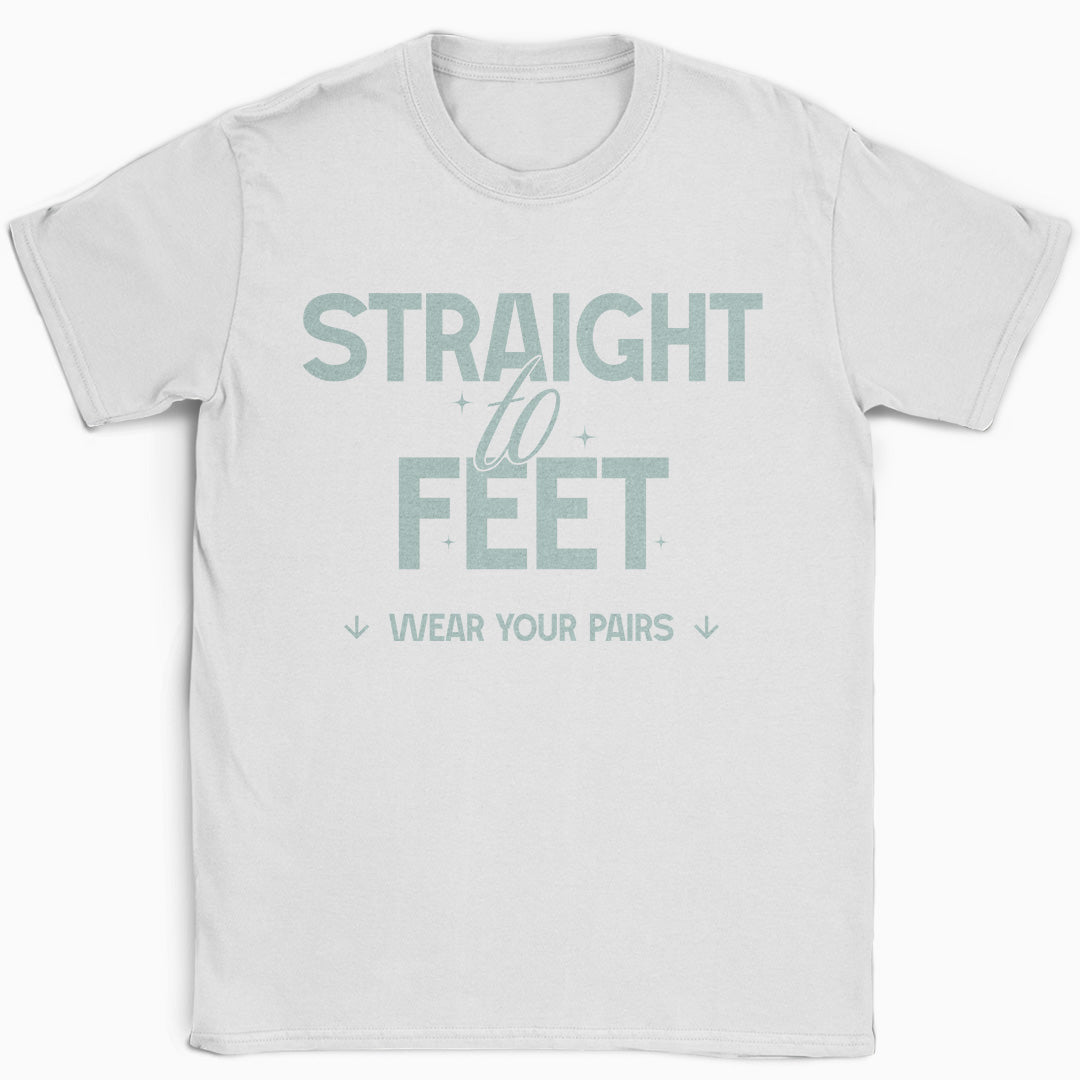 Straight to Feet T-Shirt