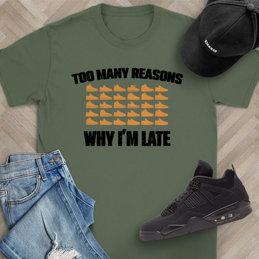 Too Many Reasons Why I'm Late T-Shirt