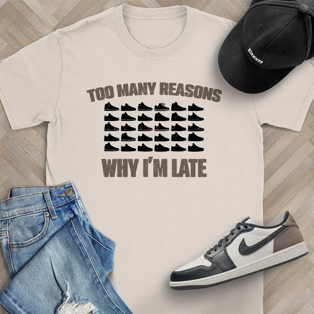 Too Many Reasons Why I'm Late T-Shirt