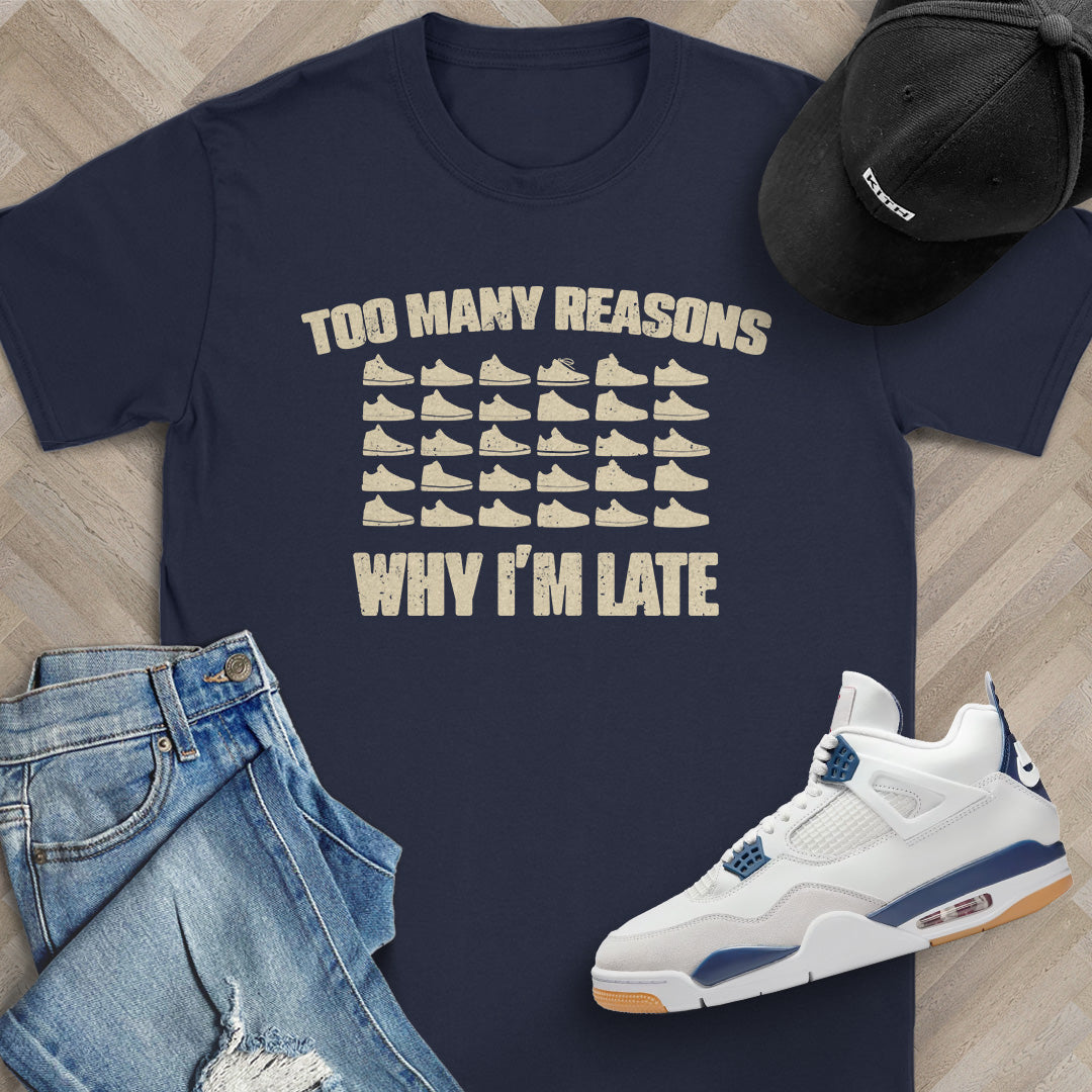 Too Many Reasons Why I'm Late T-Shirt
