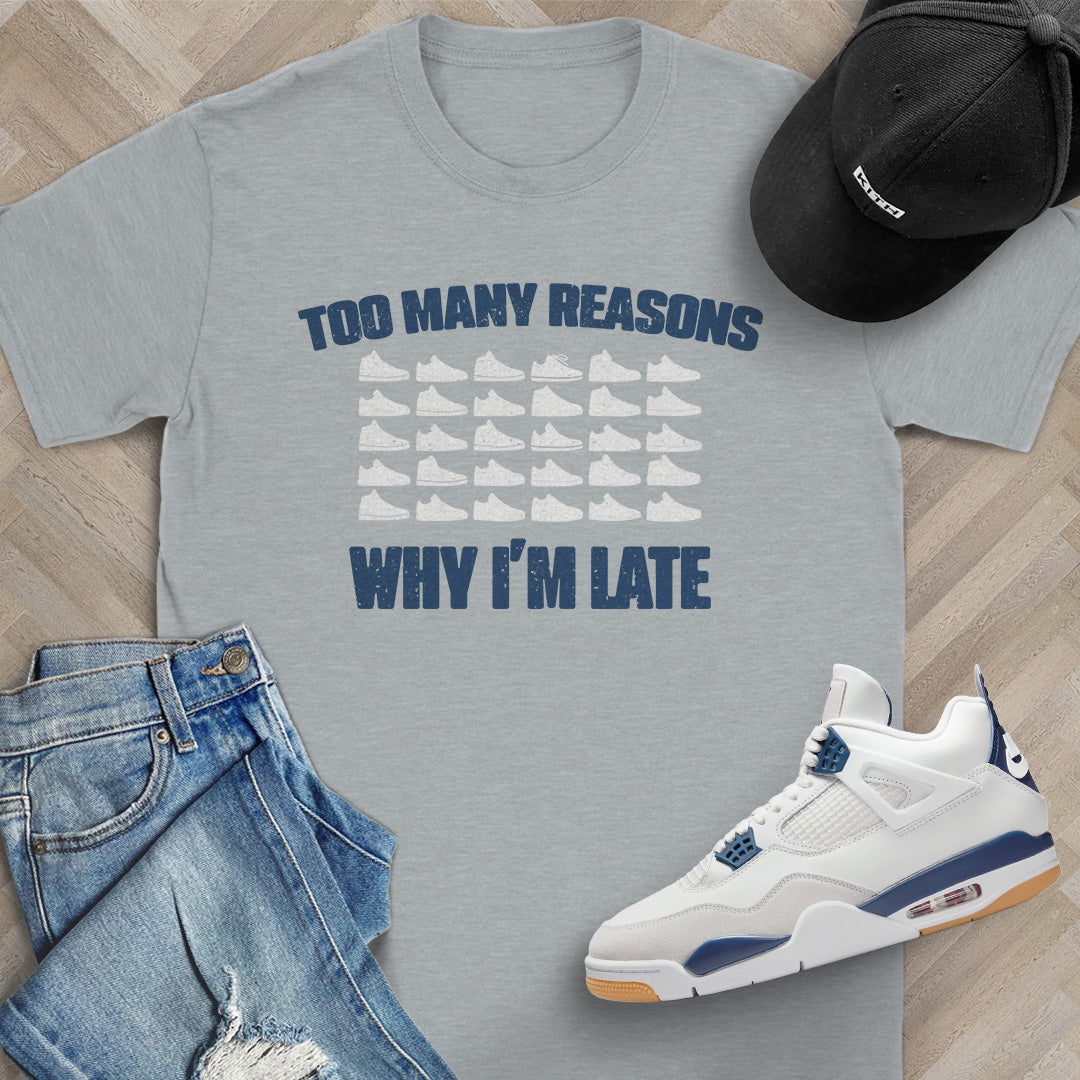 Too Many Reasons Why I'm Late T-Shirt