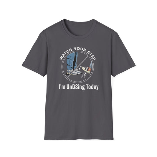 I'm UnDSing Today T-Shirt