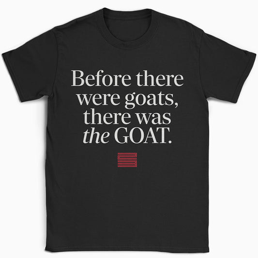 Before there were goats... T-Shirt