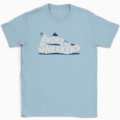 Broke on Sneakers T-Shirt