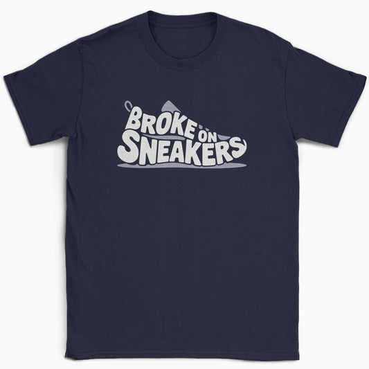 Broke on Sneakers T-Shirt
