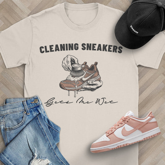 Cleaning Sneakers Gets Me Wet T-Shirt
