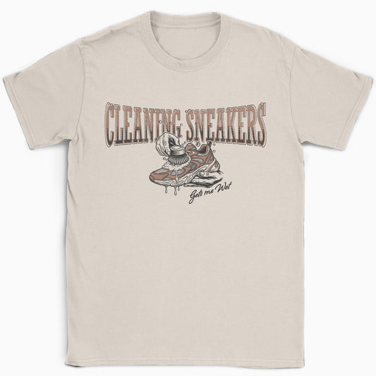 Cleaning Sneakers Gets Me Wet T-Shirt