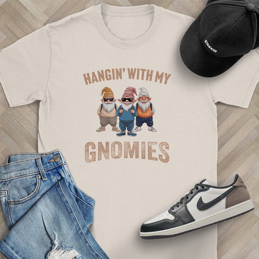 Hangin' with my Gnomies T-Shirt