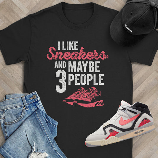 I Like Sneakers and Maybe 3 People T-Shirt