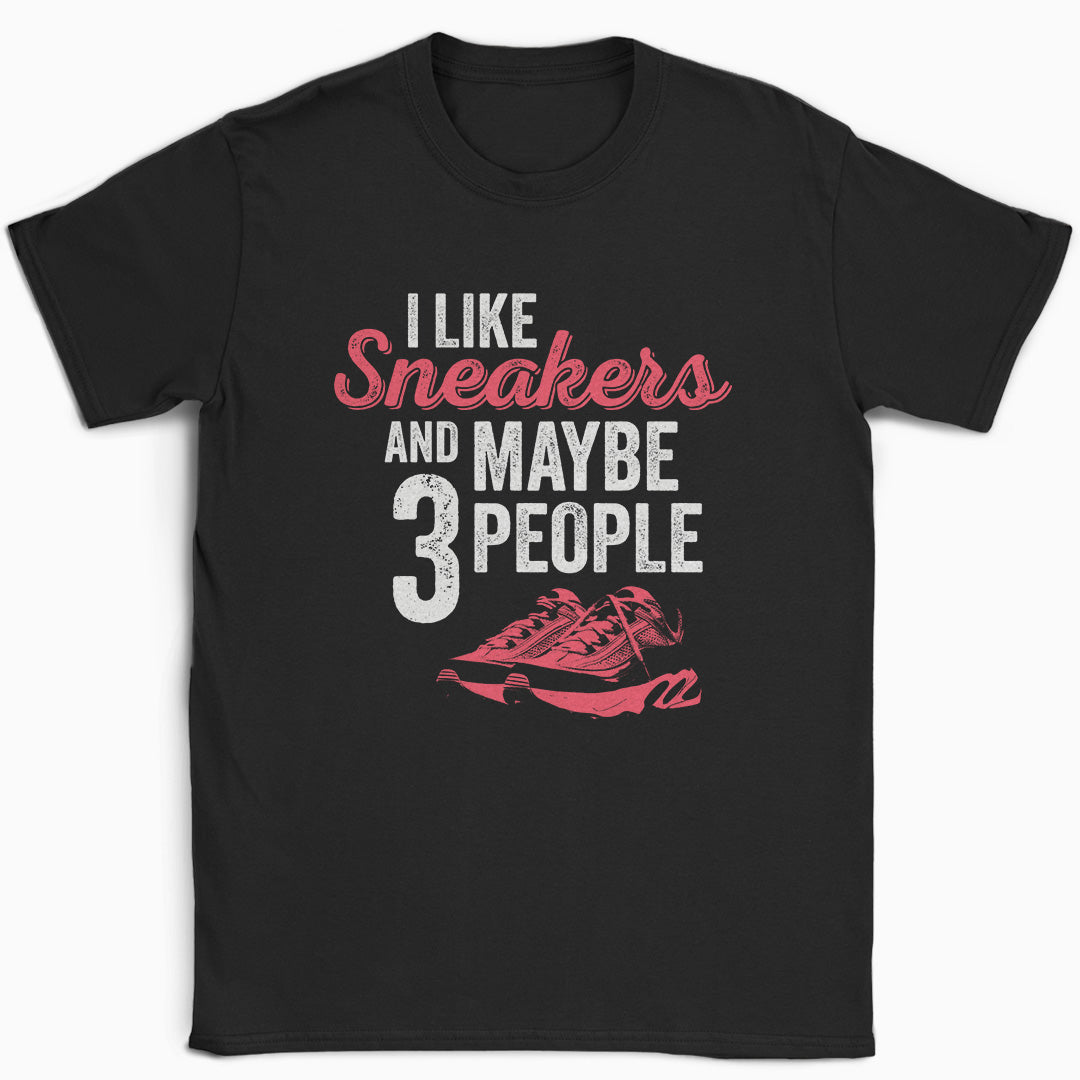 I Like Sneakers and Maybe 3 People T-Shirt