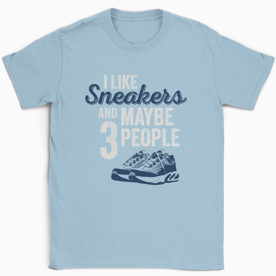 I Like Sneakers and Maybe 3 People T-Shirt