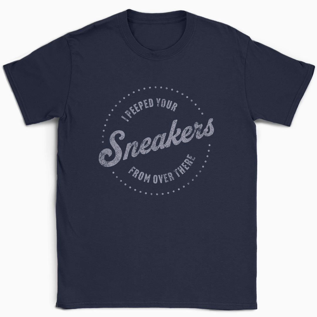 I Peeped Your Sneakers From Over There Circle T-Shirt