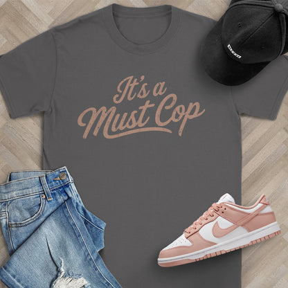 It's a Must Cop T-Shirt