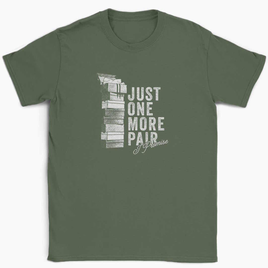 Just One More Pair T-Shirt