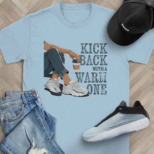 Kick Back with a Warm One T-Shirt