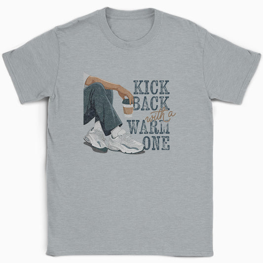 Kick Back with a Warm One T-Shirt