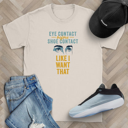Like I Want That T-Shirt