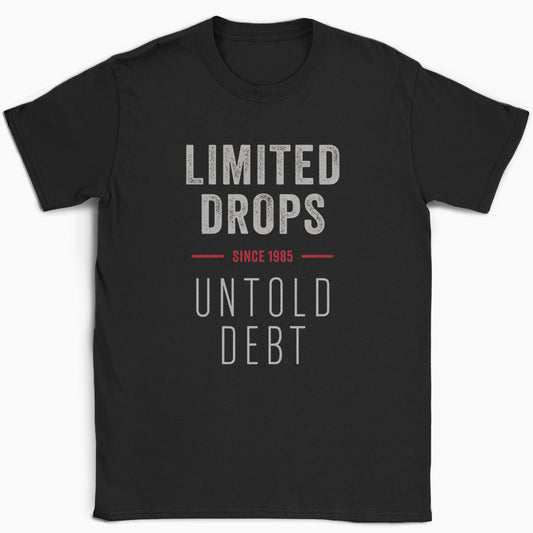 Limited Drops Untold Debt T-Shirt