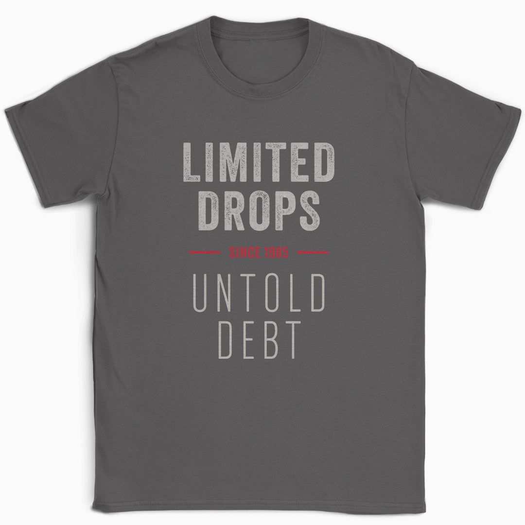 Limited Drops Untold Debt T-Shirt