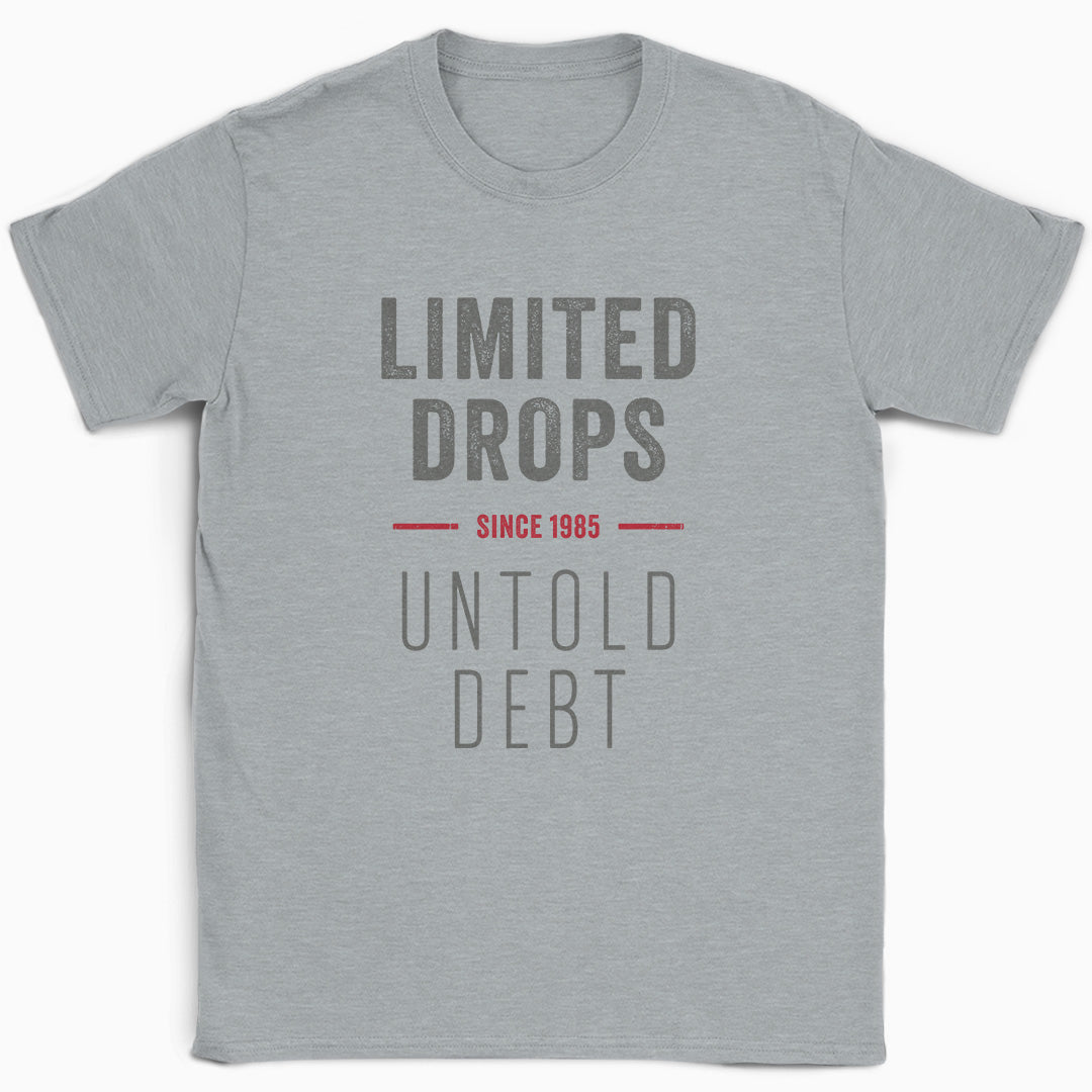 Limited Drops Untold Debt T-Shirt