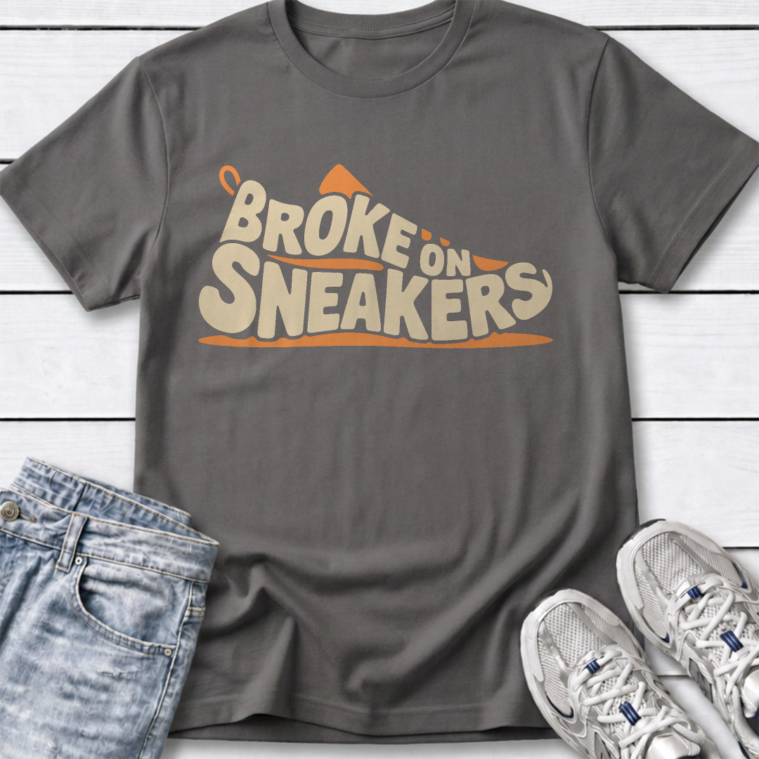 Broke on Sneakers T-Shirt
