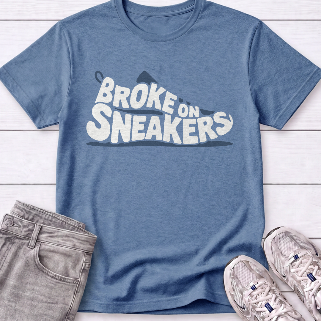 Broke on Sneakers T-Shirt