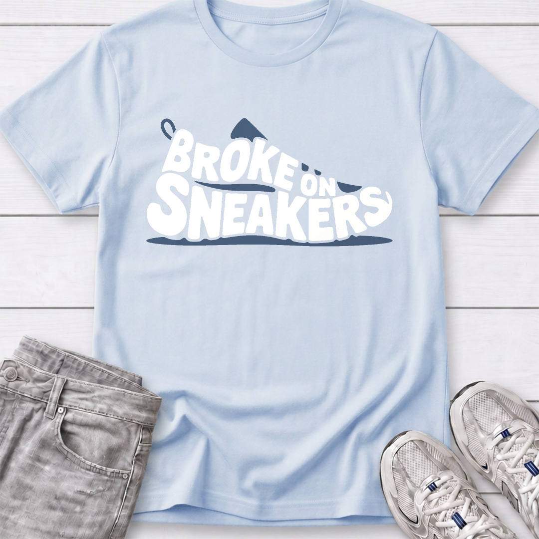 Broke on Sneakers T-Shirt