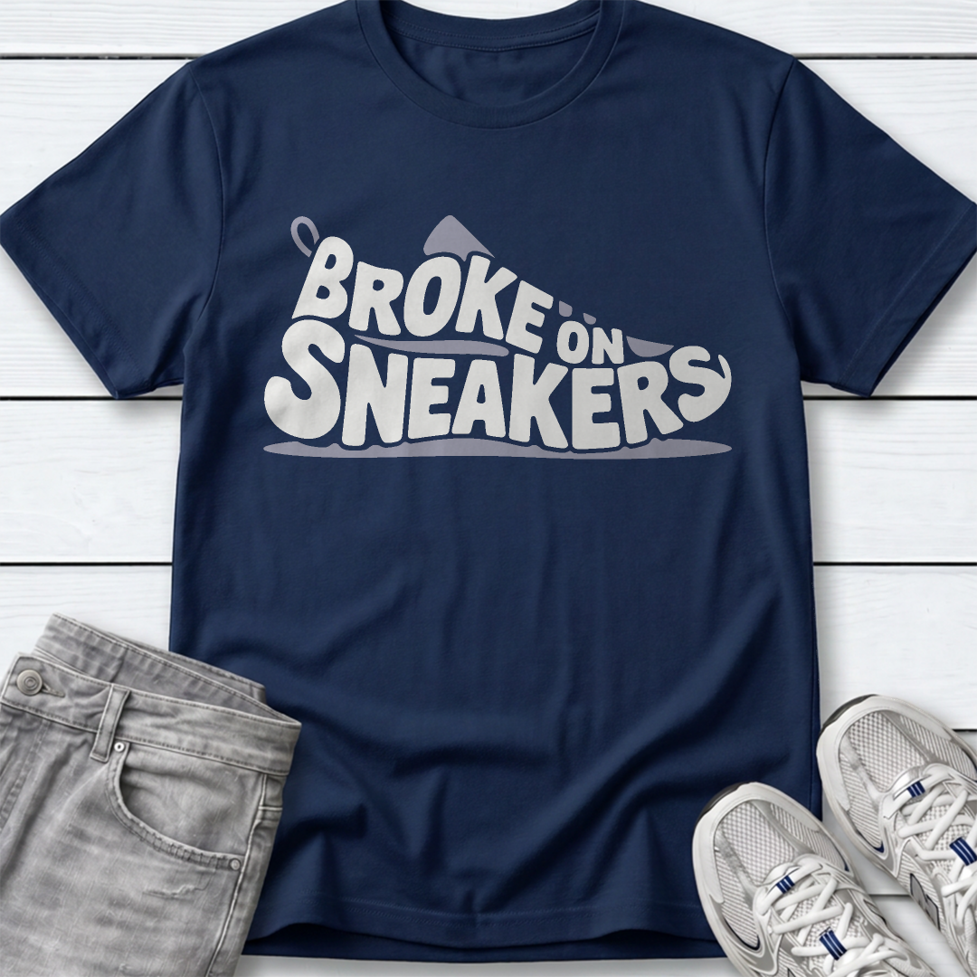 Broke on Sneakers T-Shirt