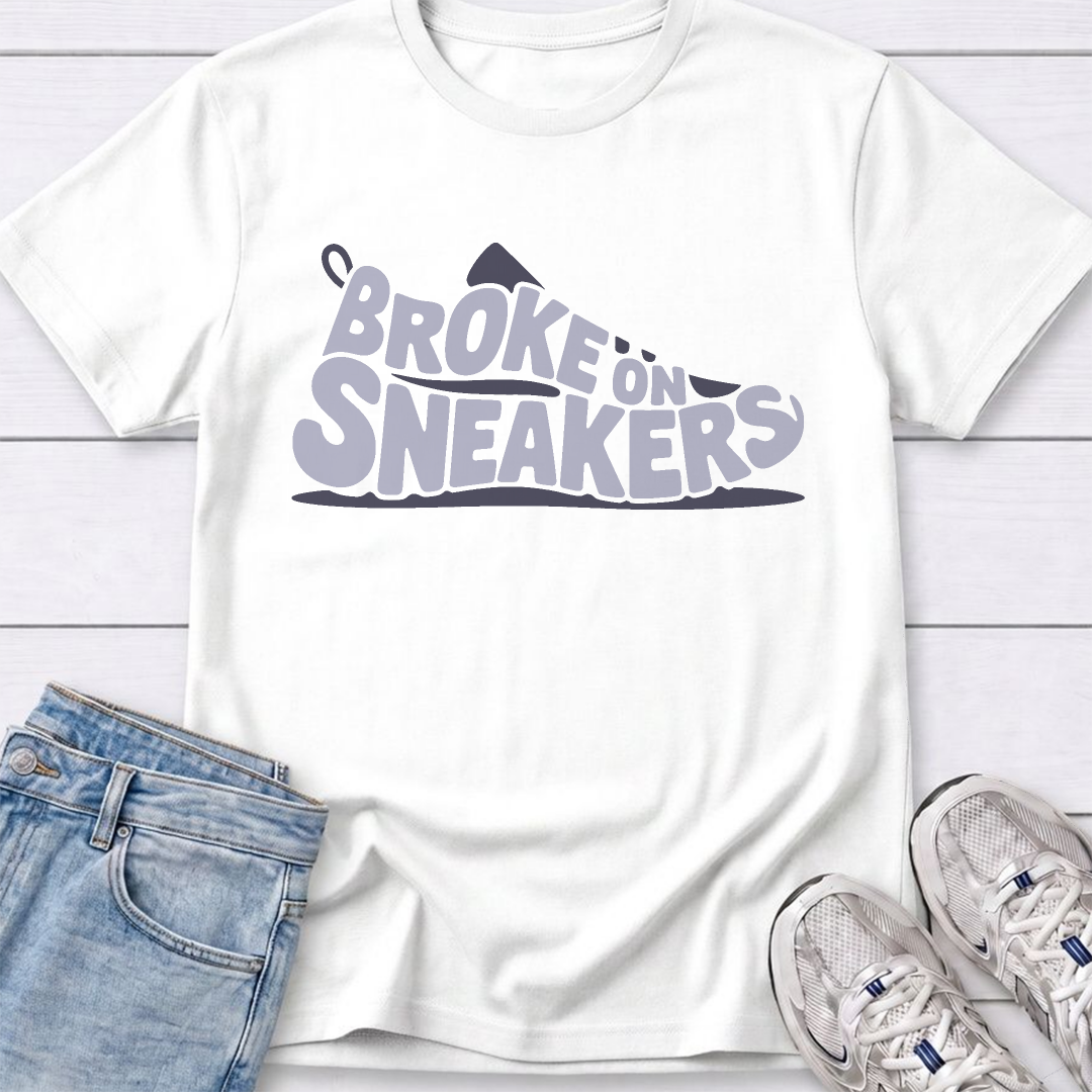 Broke on Sneakers T-Shirt