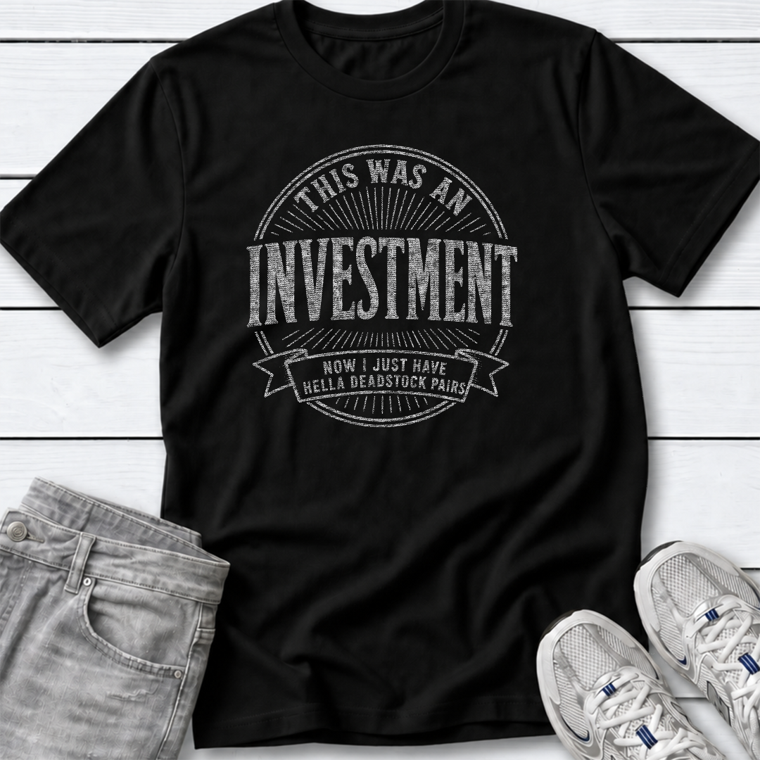 This Was an Investment T-Shirt