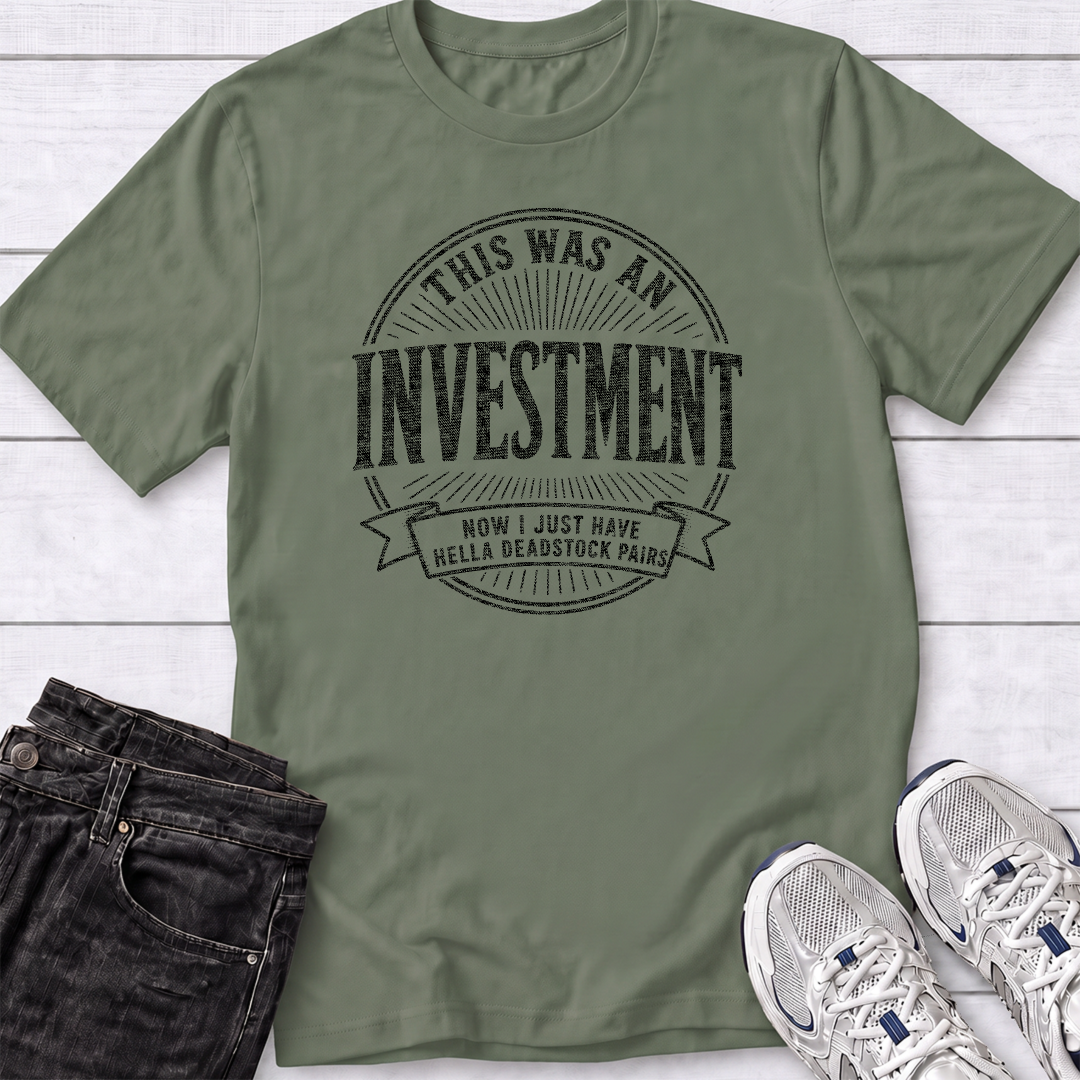 This Was an Investment T-Shirt