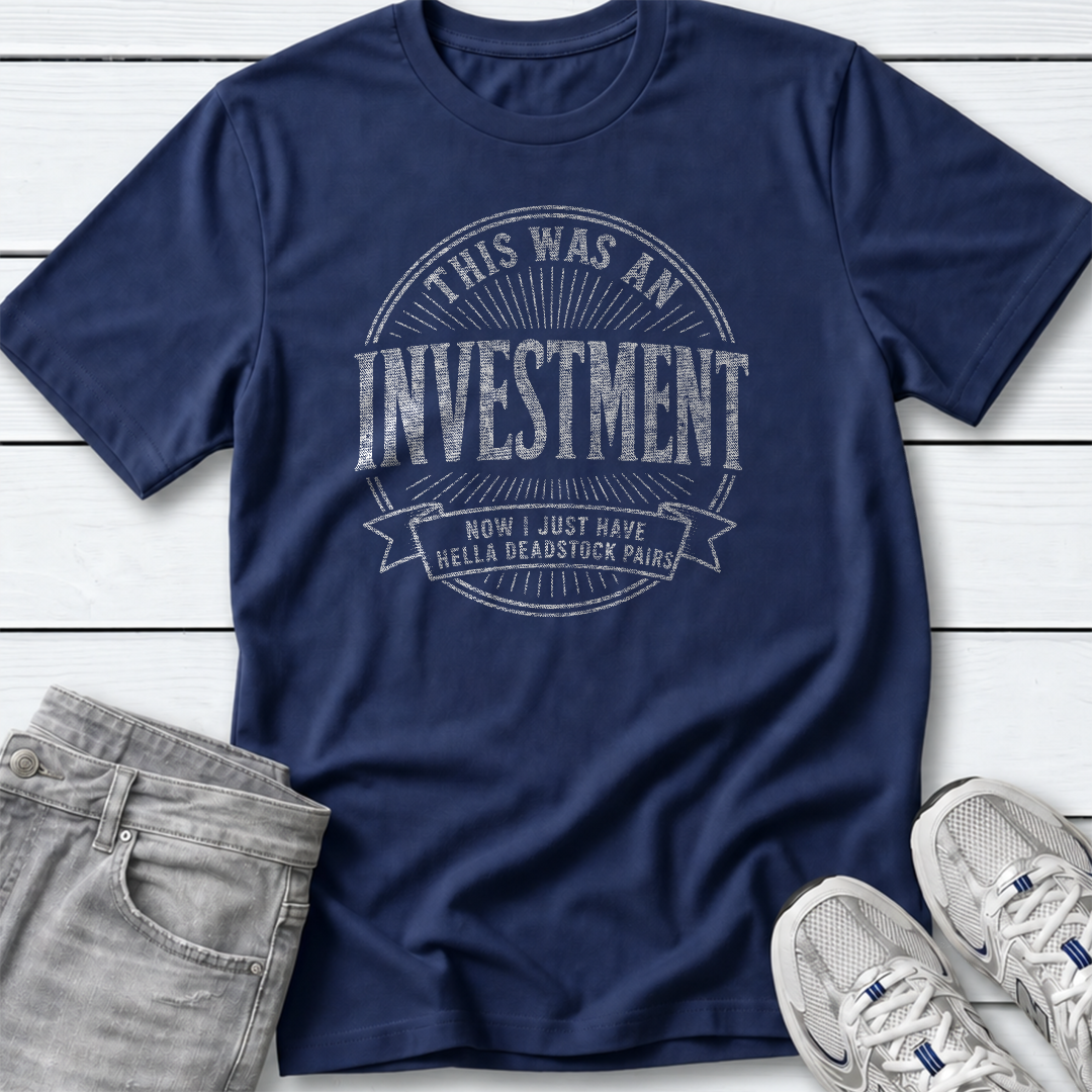 This Was an Investment T-Shirt
