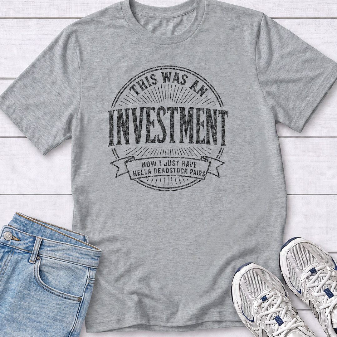 This Was an Investment T-Shirt