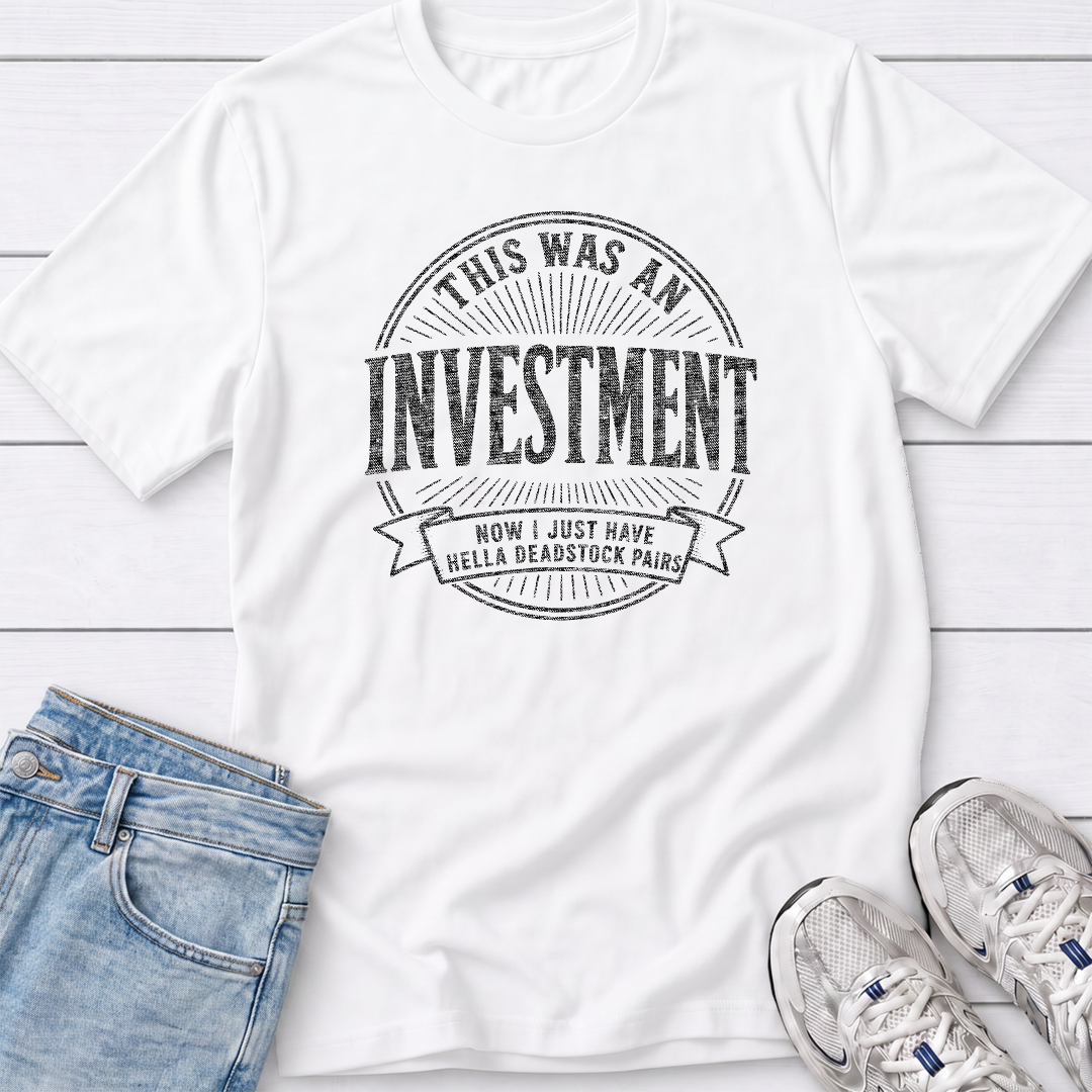 This Was an Investment T-Shirt